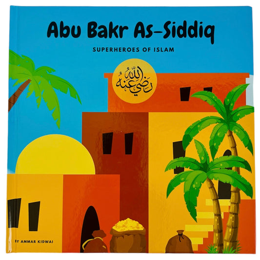 Abu Bakr As-Siddiq: Sahaba story for kids